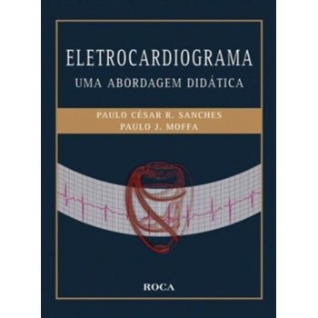 Eletrocardiograma - Uma Abordagem Didática