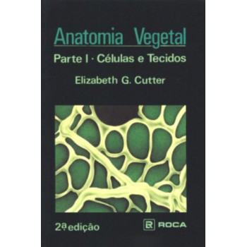 Anatomia Vegetal - Parte I - Células E Tecidos