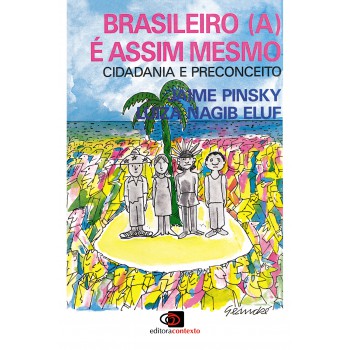 Brasileiro(a) é Assim Mesmo: Cidadania E Preconceito