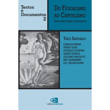 Do Feudalismo Ao Capitalismo: Uma Discussão Histórica