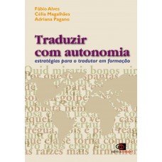 Traduzir Com Autonomia: Estratégias Para O Tradutor Em Formação