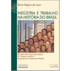 Indústria E Trabalho Na História Do Brasil