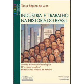 Indústria E Trabalho Na História Do Brasil