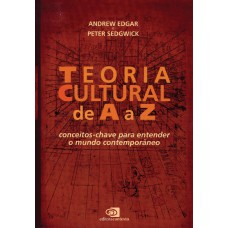 Teoria cultural de A a Z: Conceitos chave para entender o mundo contemporâneo