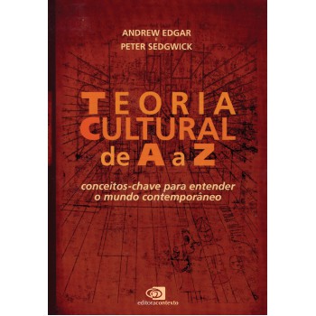 Teoria cultural de A a Z: Conceitos chave para entender o mundo contemporâneo