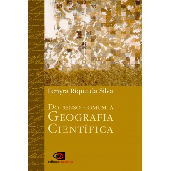 Do Senso-comum à Geografia Científica