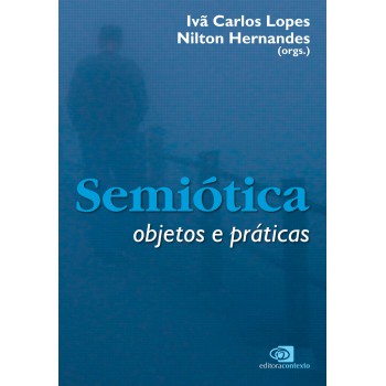 Semiótica: Objetos E Práticas