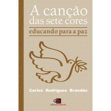 A Canção Das Sete Cores: Educando Para A Paz