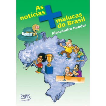 As Notícias Mais Malucas Do Brasil