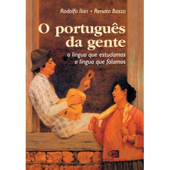 O Português Da Gente: A Língua Que Falamos, A Língua Que Estudamos