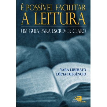 é Possível Facilitar A Leitura: Um Guia Para Escrever Claro