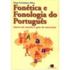 Fonética E Fonologia Do Português: Roteiro De Estudos E Guia De Exercícios