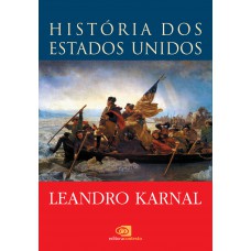 História Dos Estados Unidos: Das Origens Ao Século Xxi