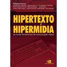 Hipertexto, Hipermídia: As Novas Ferramentas Da Comunicação Digital