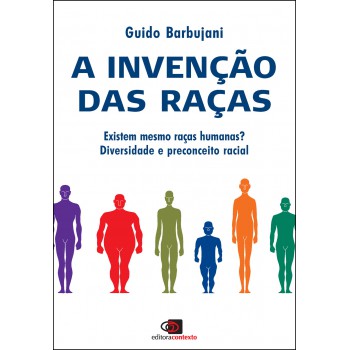 A Invenção Das Raças: Existem Mesmo Raças Humanas? - Diversidade E Preconceito Racial