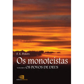 Os Monoteístas - Vol. I: Os Povos De Deus