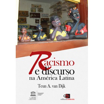 Racismo E Discurso Na América Latina