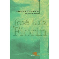 Em Busca Do Sentido: Estudos Discursivos