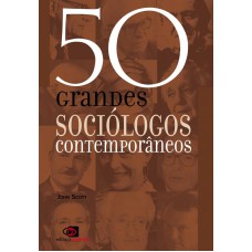 50 Grandes Sociólogos Contemporâneos