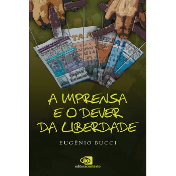 A Imprensa E O Dever Da Liberdade