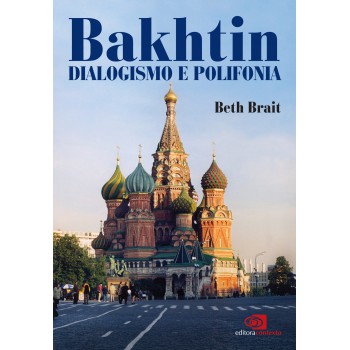 Bakhtin Dialogismo E Polifonia