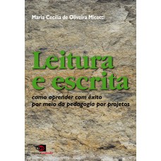 Leitura E Escrita: Como Aprender Com êxito Por Meio Da Pedagogia Por Projetos