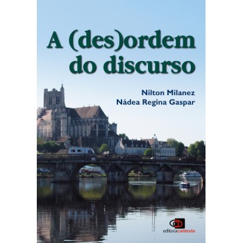 A (des)ordem Do Discurso