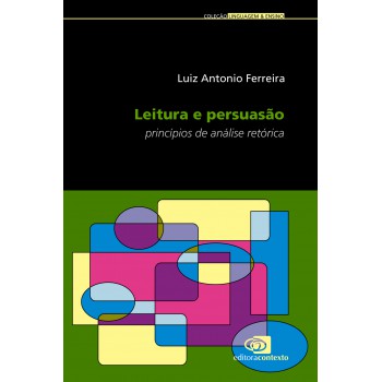 Leitura E Persuasão - Princípios De Análise Retórica