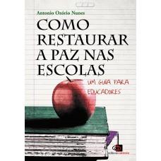 Como Restaurar A Paz Nas Escolas: Um Guia Para Educadores