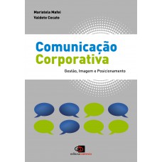 Comunicação Corporativa: Gestão, Imagem E Posicionamento