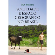 Sociedade E Espaço Geográfico No Brasil: Constituição E Problemas De Relação