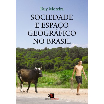 Sociedade E Espaço Geográfico No Brasil: Constituição E Problemas De Relação