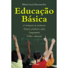 Educação Básica: A Formação Do Professor, Relação Professor-aluno, Planejamento, Mídia E Educação