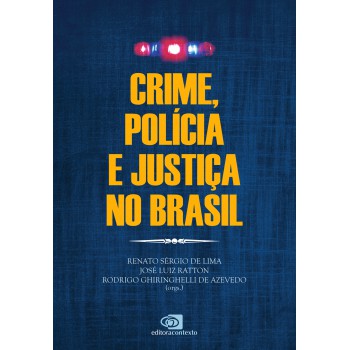 Crime, Polícia E Justiça No Brasil