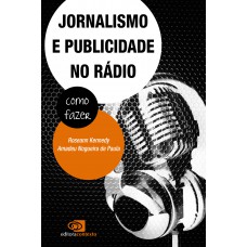 Jornalismo E Publicidade No Rádio: Como Fazer