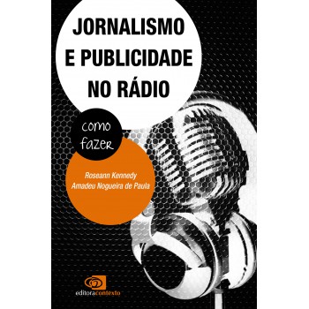 Jornalismo E Publicidade No Rádio: Como Fazer