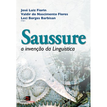 Saussure: A Invenção Da Linguística