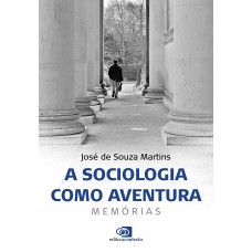 A Sociologia Como Aventura: Memórias