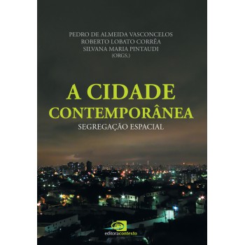 A Cidade Contemporânea - Segregação Espacial