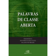 Gramática Do Português Culto Falado No Brasil - Vol. Iii - Palavras De Classes Abertas