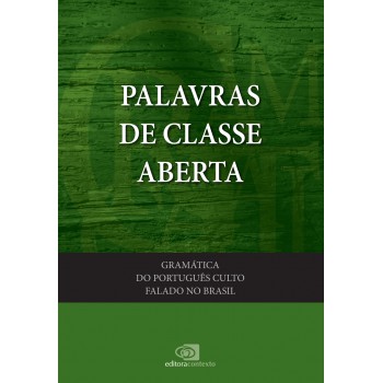 Gramática Do Português Culto Falado No Brasil - Vol. Iii - Palavras De Classes Abertas