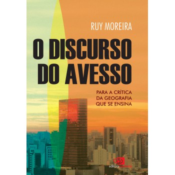 O Discurso Do Avesso: Para A Crítica Da Geografia Que Se Ensina