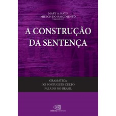 Gramática Do Português Culto Falado No Brasil - Vol. Ii - A Construção Da Sentença