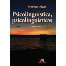 Psicolinguística, Psicolinguísticas: Uma Introdução