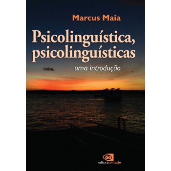 Psicolinguística, Psicolinguísticas: Uma Introdução