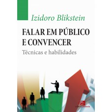 Falar Em Público E Convencer: Técnicas E Habilidades