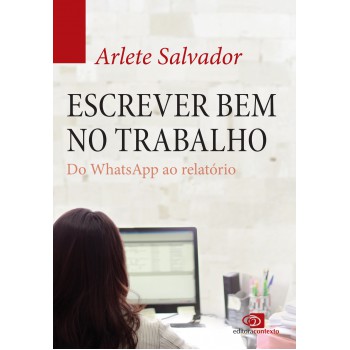 Escrever Bem No Trabalho: Do Whatsapp Ao Relatório