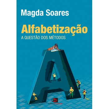 Alfabetização: A Questão Dos Métodos