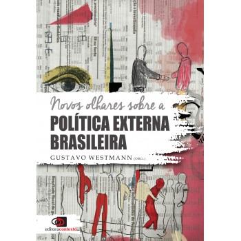 Novos Olhares Sobre A Política Externa Brasileira