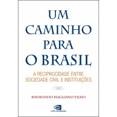 Um Caminho Para O Brasil: A Reciprocidade Entre Sociedade Civil E Instituições